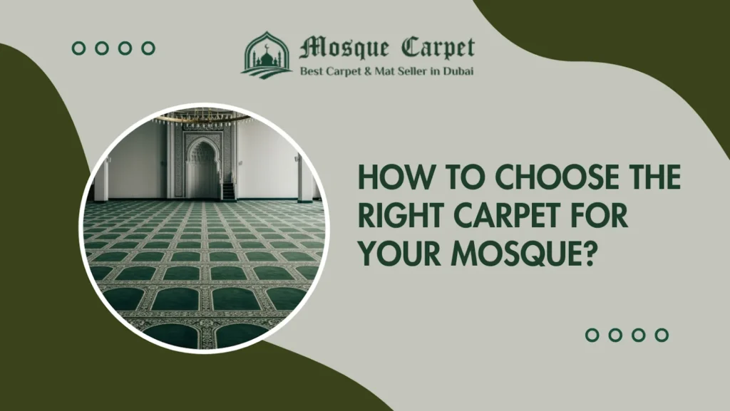 How to Choose the Right Carpet for Your Mosque?